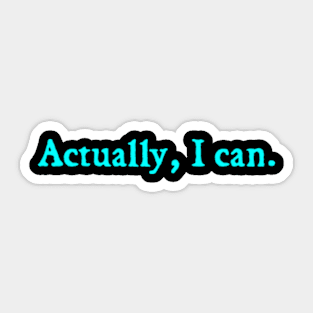 Actually, I can. Sticker